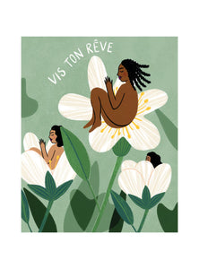 Joie de vivre - “Live your dream”, women with flowers